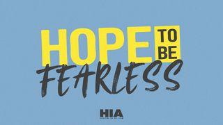 Hope to Be Fearless