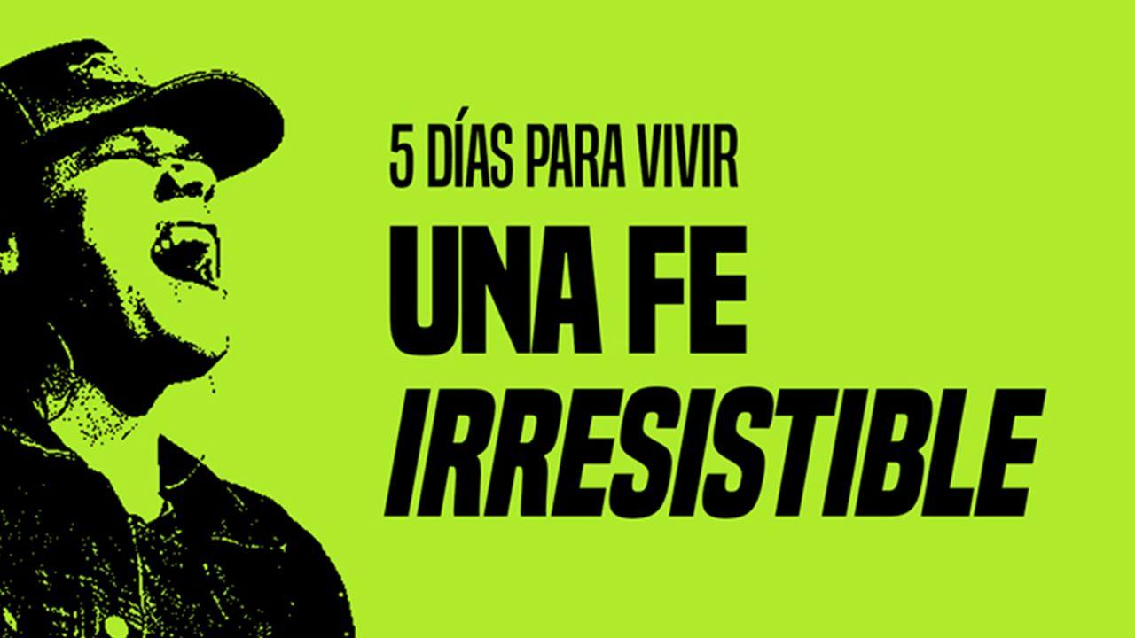 Una fe irresistible