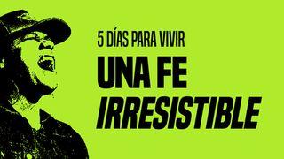 Una fe irresistible
