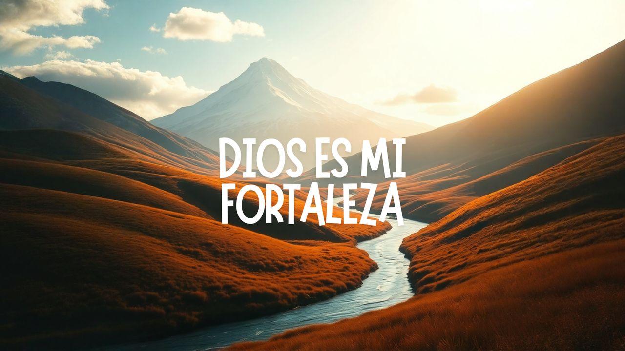Dios Es Mi Fortaleza