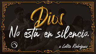 Dios No Está en Silencio