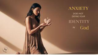 Anxiety Does Not Define Me: Your Identity Is in God