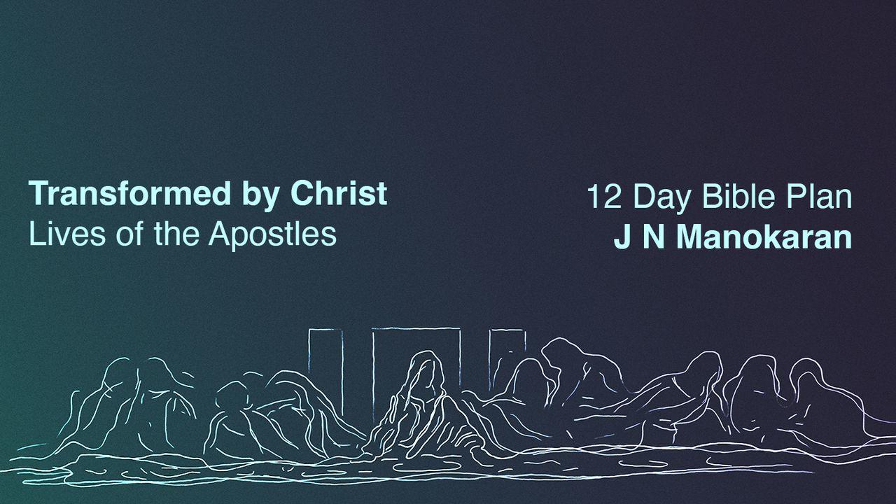 Transformed by Christ: Lives of the Apostles