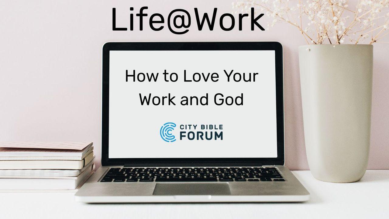 How to Love Your Work and God