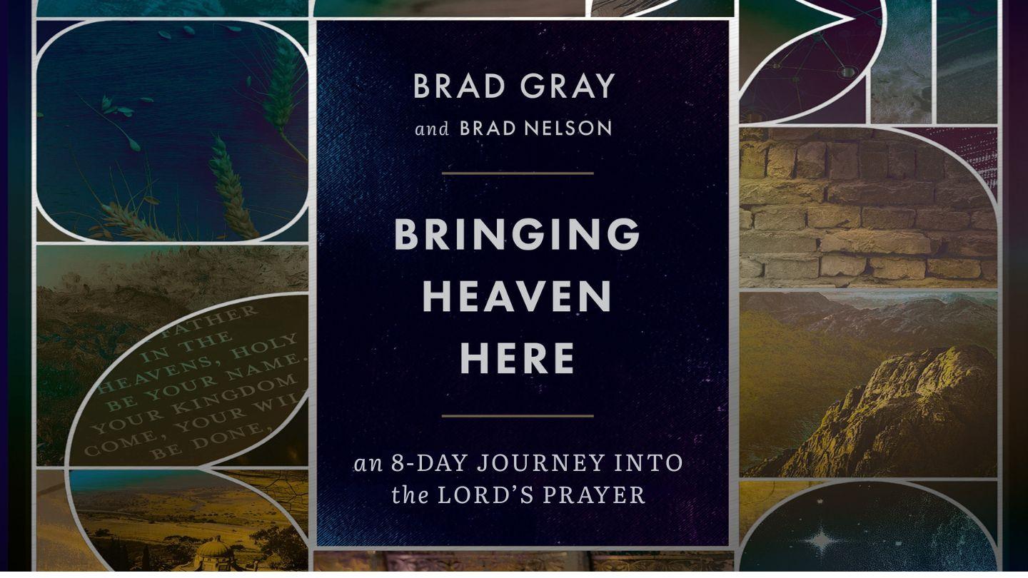 Bringing Heaven Here: An 8-Day Journey Into the Lord’s Prayer