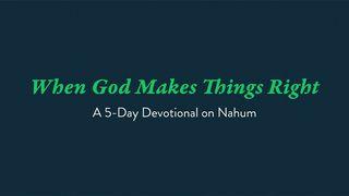 When God Makes Things Right: A 5-Day Devotional on Nahum