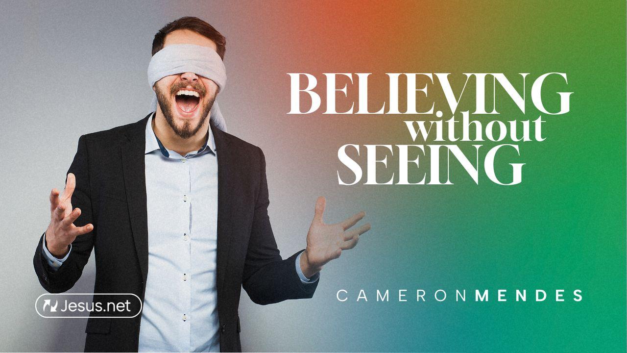 Believing Without Seeing