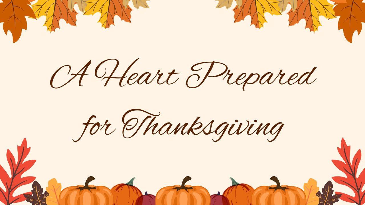 A Heart Prepared for Thanksgiving