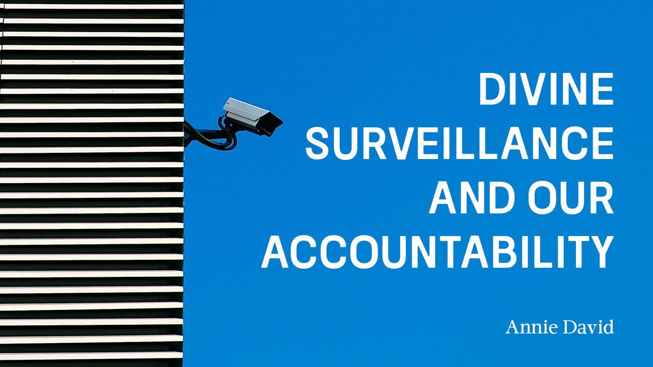 Divine Surveillance and Our Accountability
