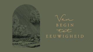 Van begin tot eeuwigheid