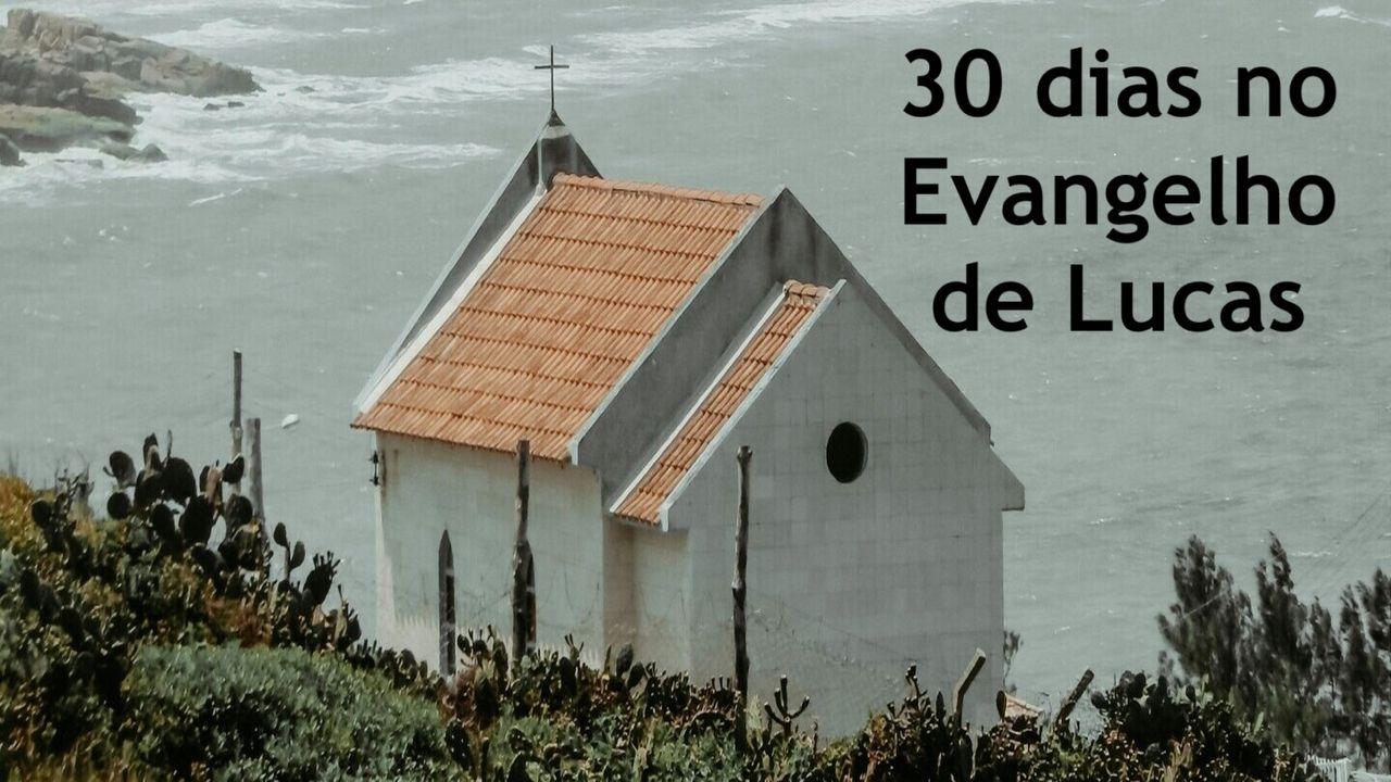 Devocional de 30 dias em Lucas