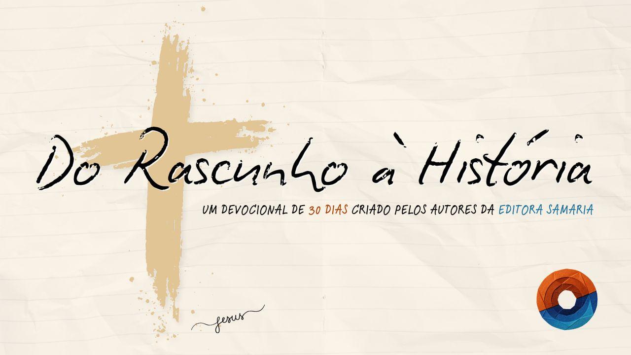 Do Rascunho à História