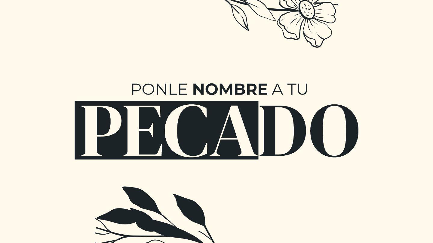Ponle Nombre A Tu Pecado