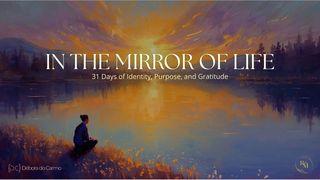 In the Mirror of Life: 31 Days of Identity, Purpose, and Gratitude