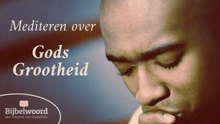 Mediteren over Gods grootheid