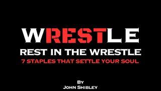 Rest in the Wrestle