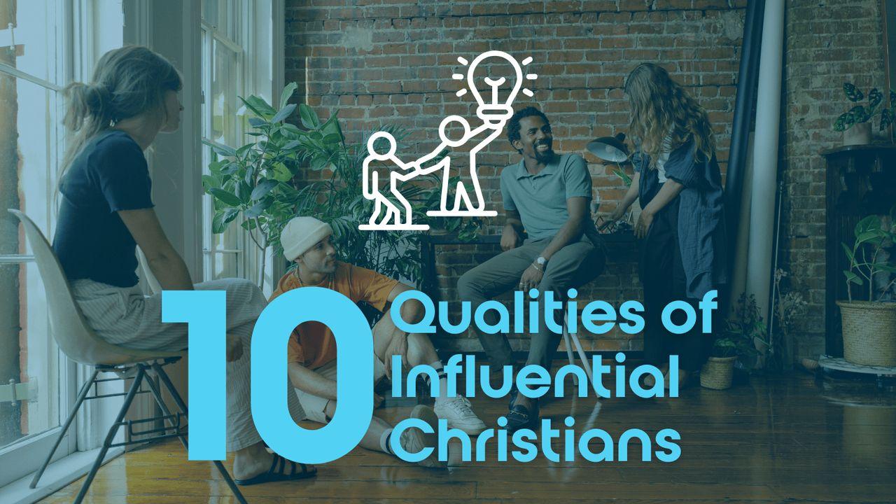 10 Qualities of Influential Christians