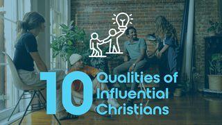 10 Qualities of Influential Christians