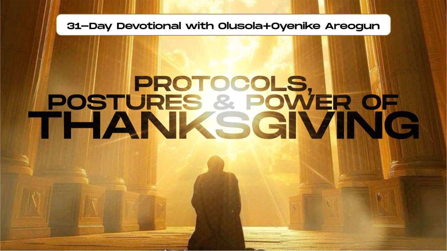Protocols, Postures and Power of Thanksgiving