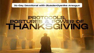 Protocols, Postures and Power of Thanksgiving