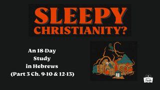 Hebrews Part 3: Sleepy Christianity