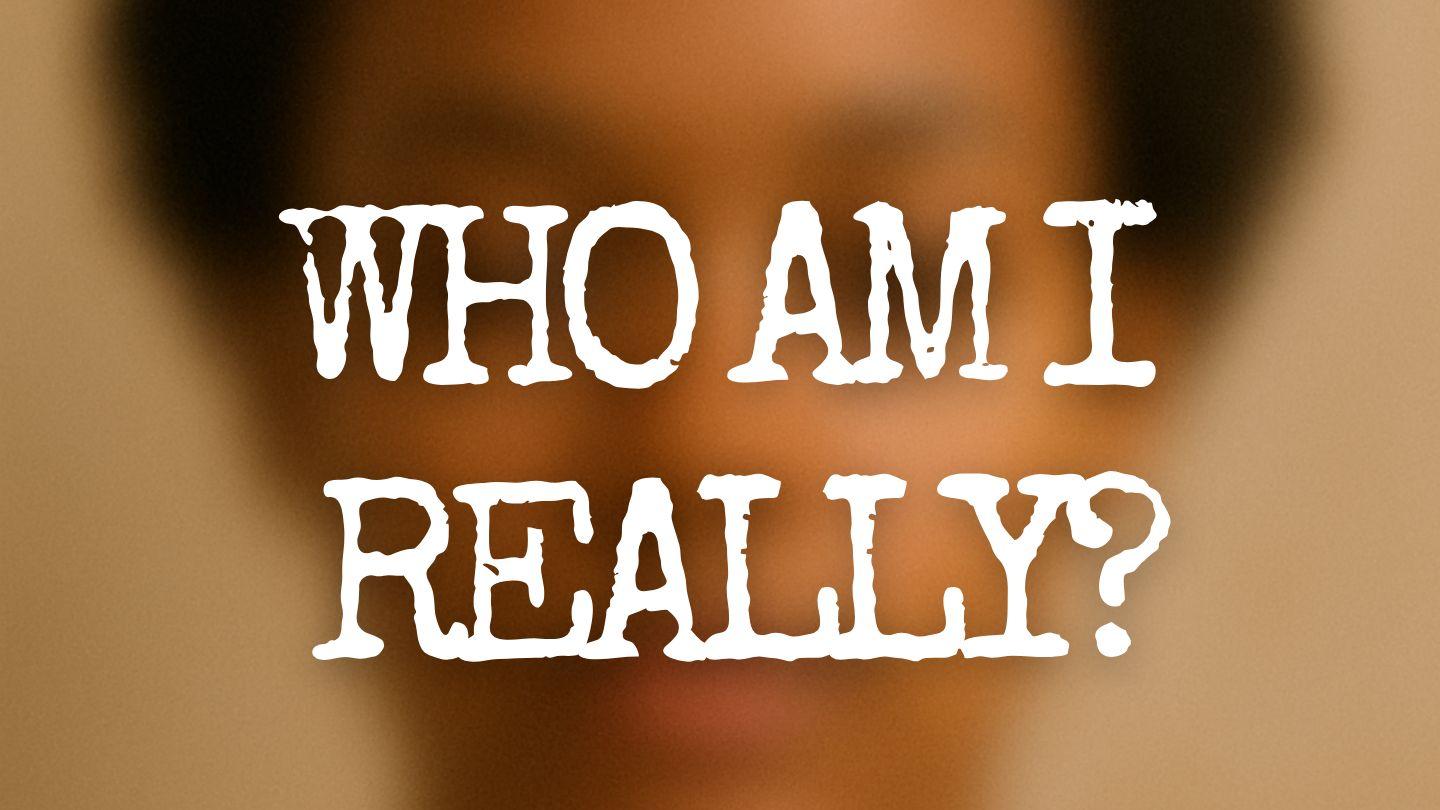 Who Am I, Really? Discovering the You God Had in Mind