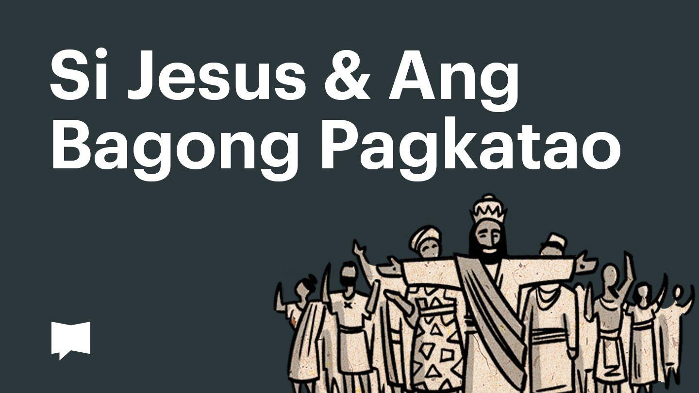 BibleProject | Si Jesus & Ang Bagong Pagkatao