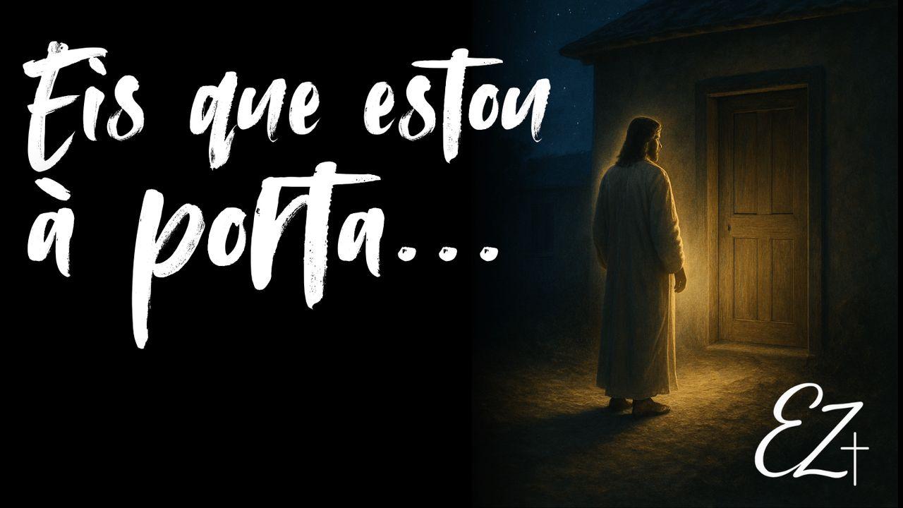Eis que estou à porta...