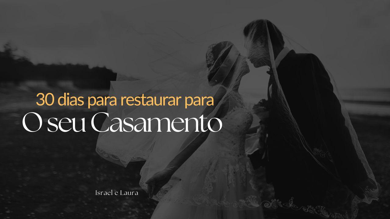 30 Dias Para Restaurar O Seu Casamento