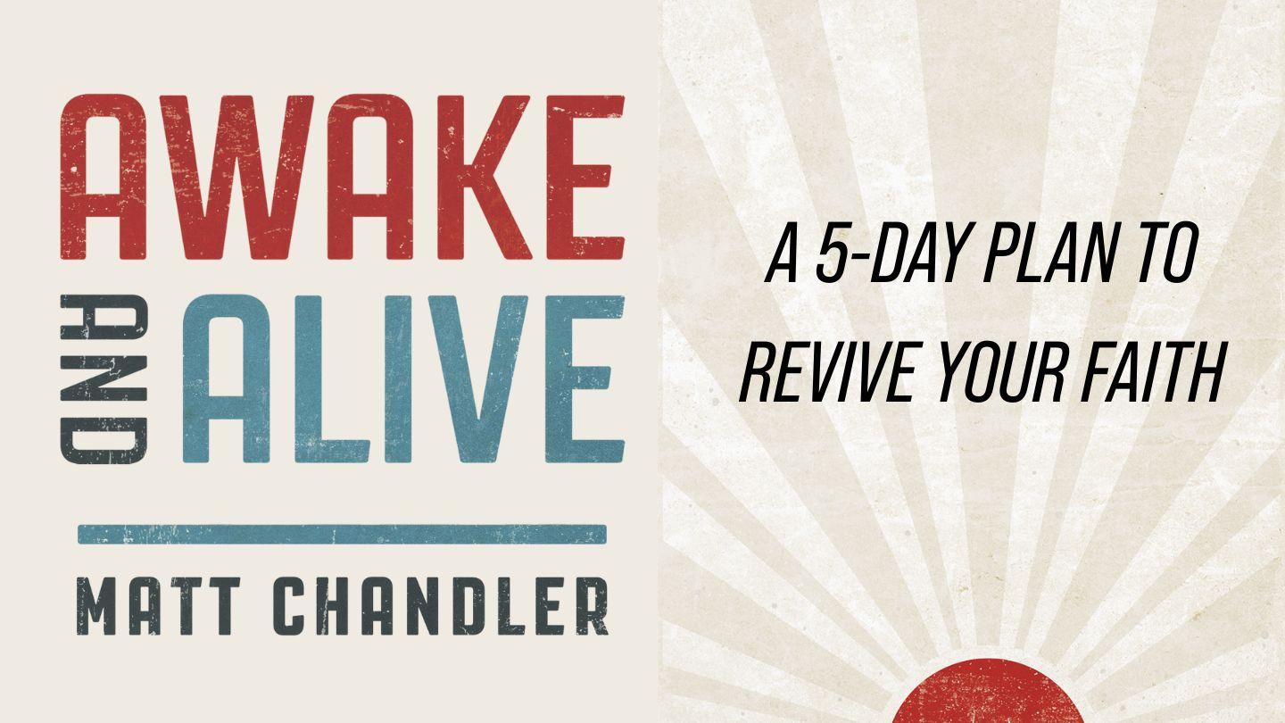 Awake and Alive: A 5-Day Plan to Revive Your Faith