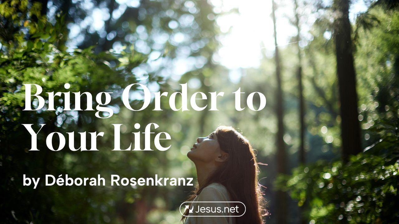 Bring Order to Your Life