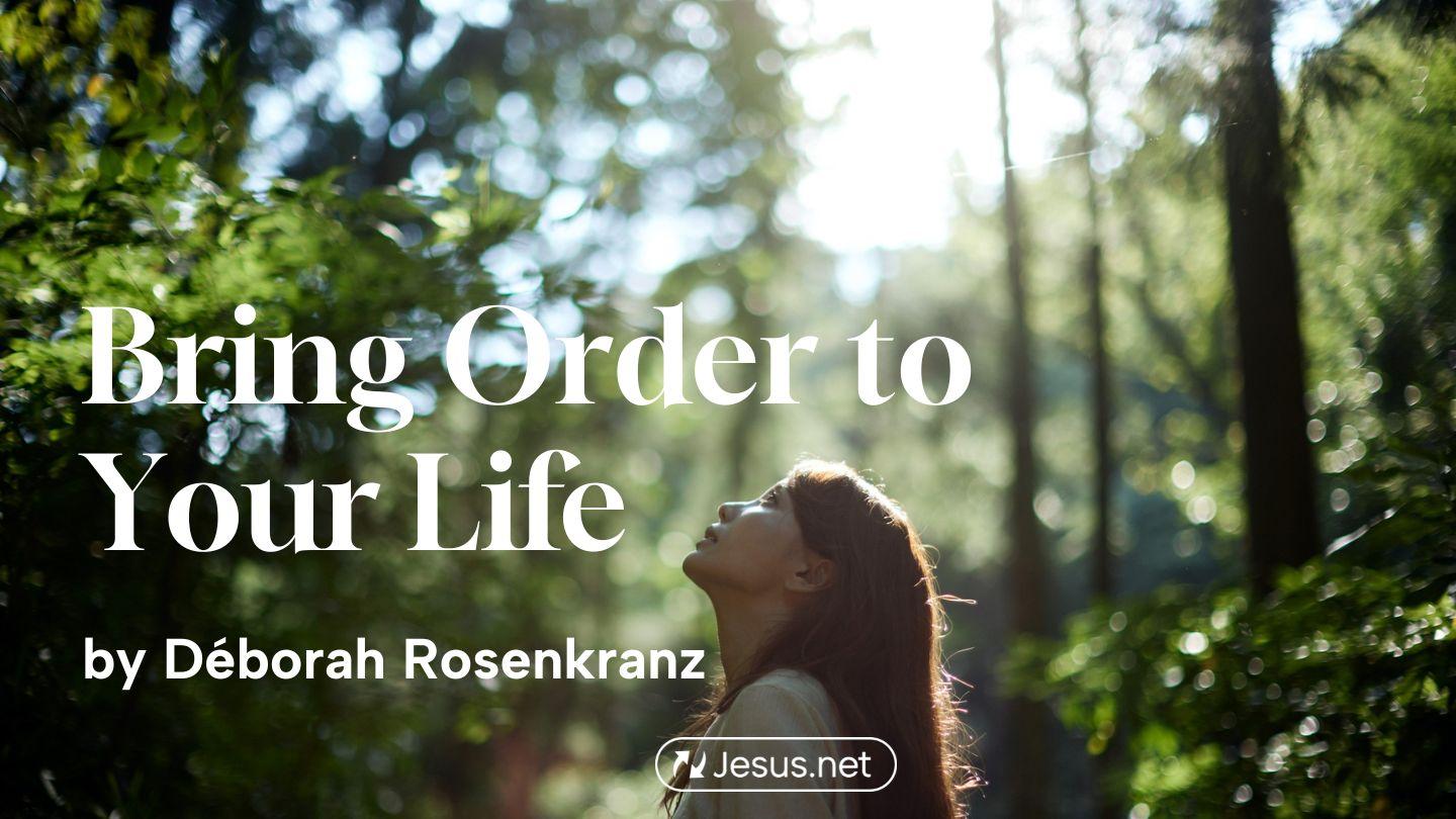 Bring Order to Your Life 2 Chronicles 14:2-4 American Standard Version