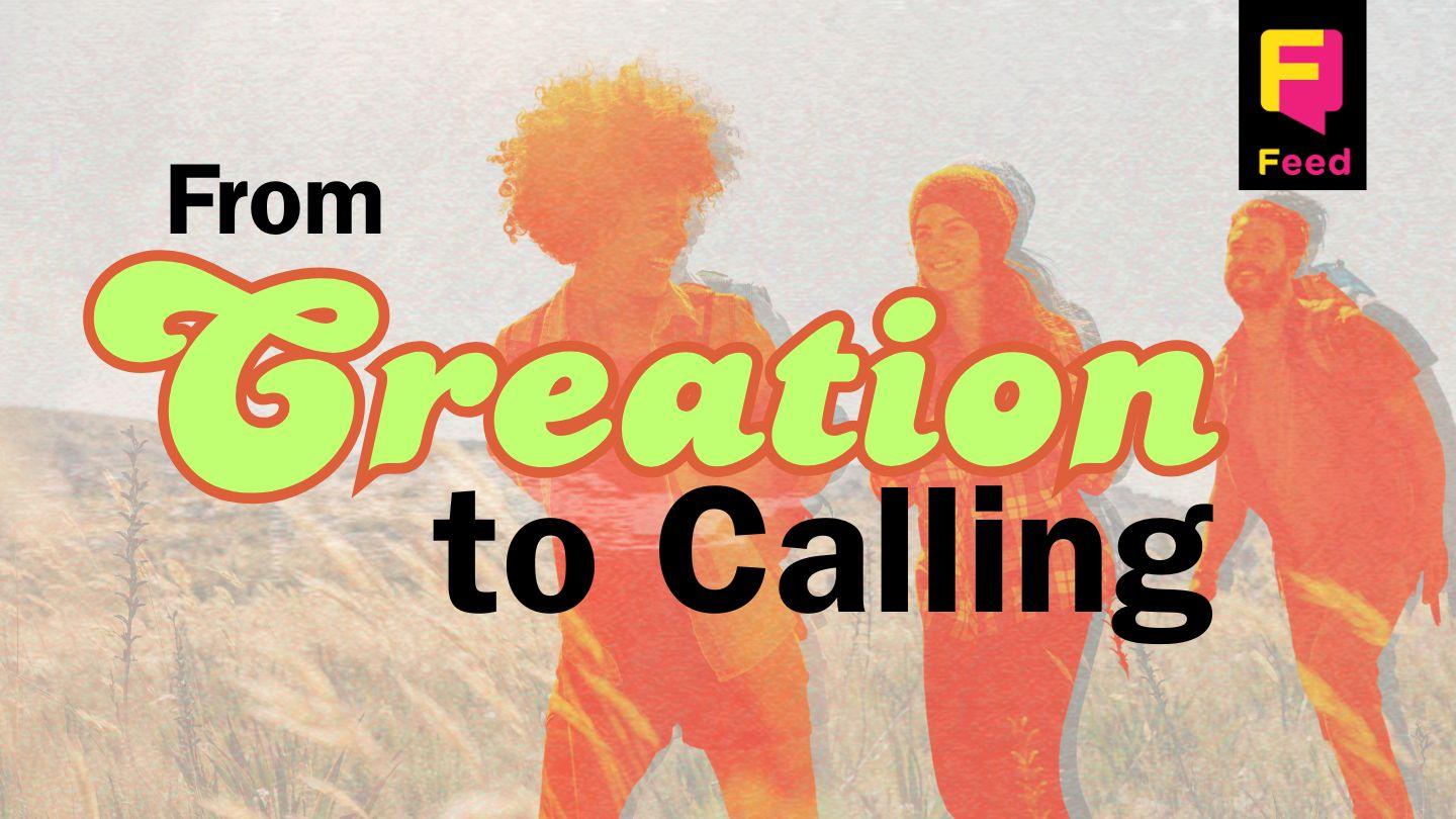 From Creation to Calling