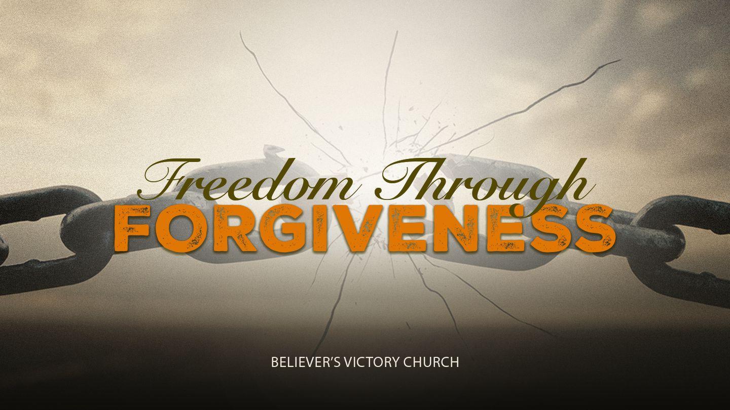 Freedom Through Forgiveness