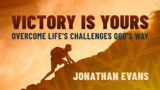 Victory Is Yours: Overcome Life’s Challenges God's Way