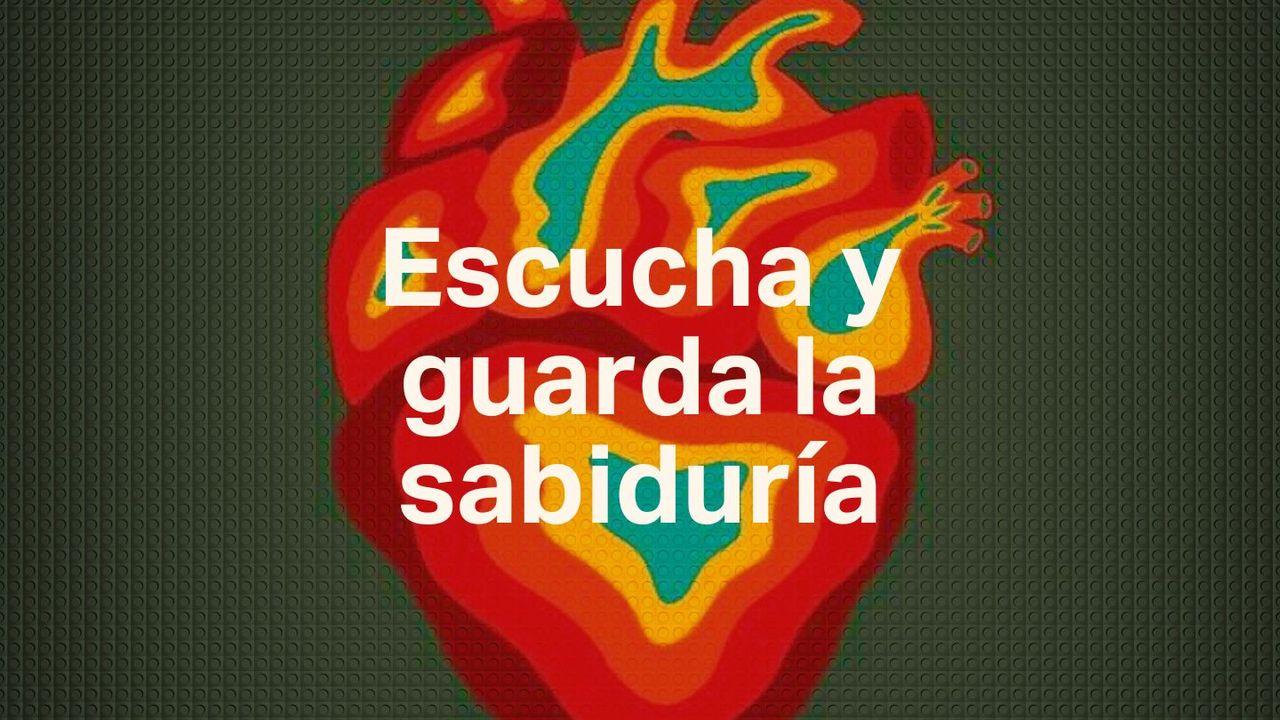 Escucha Y Guarda La Sabiduría