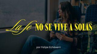 La Fe No Se Vive a Solas