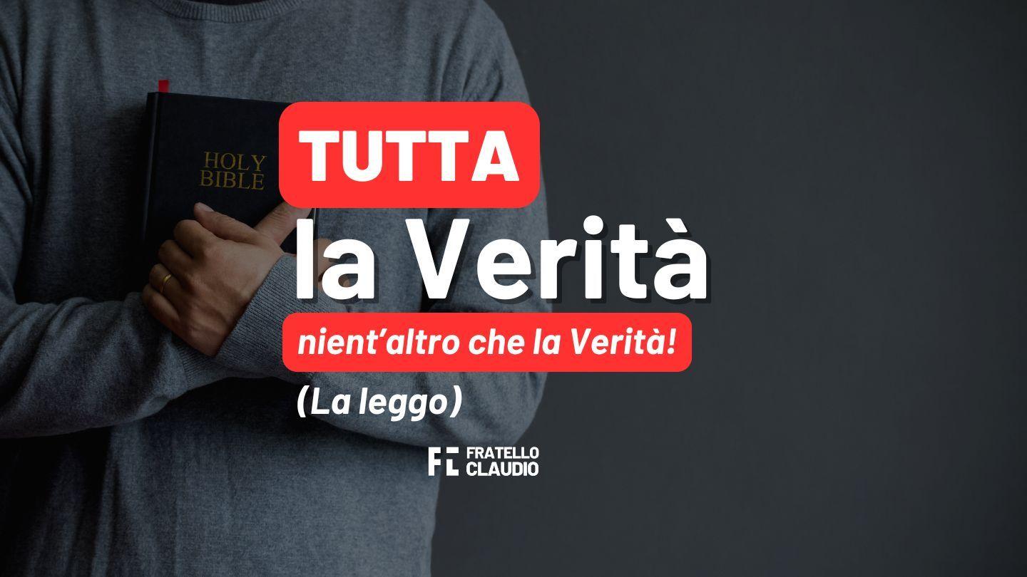 Tutta la Verità, nient'altro che la Verità! La leggo.