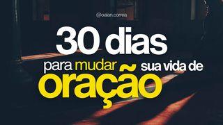 30 Dias Para Mudar Sua Vida De Oração
