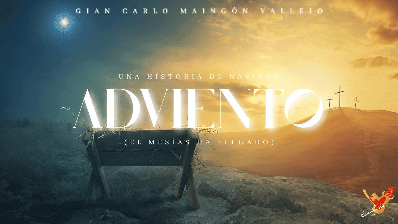 Adviento: "El Mesías Ha Llegado" (6)
