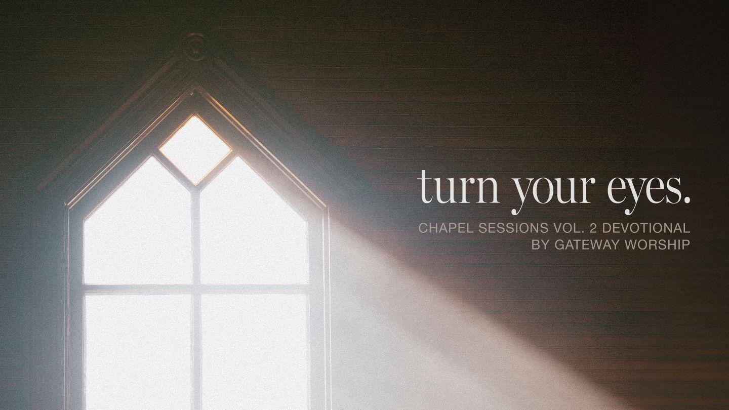 Turn Your Eyes: Chapel Sessions Vol 2. Devotional From Gateway Worship Yeshayah 44:6 The Orthodox Jewish Bible