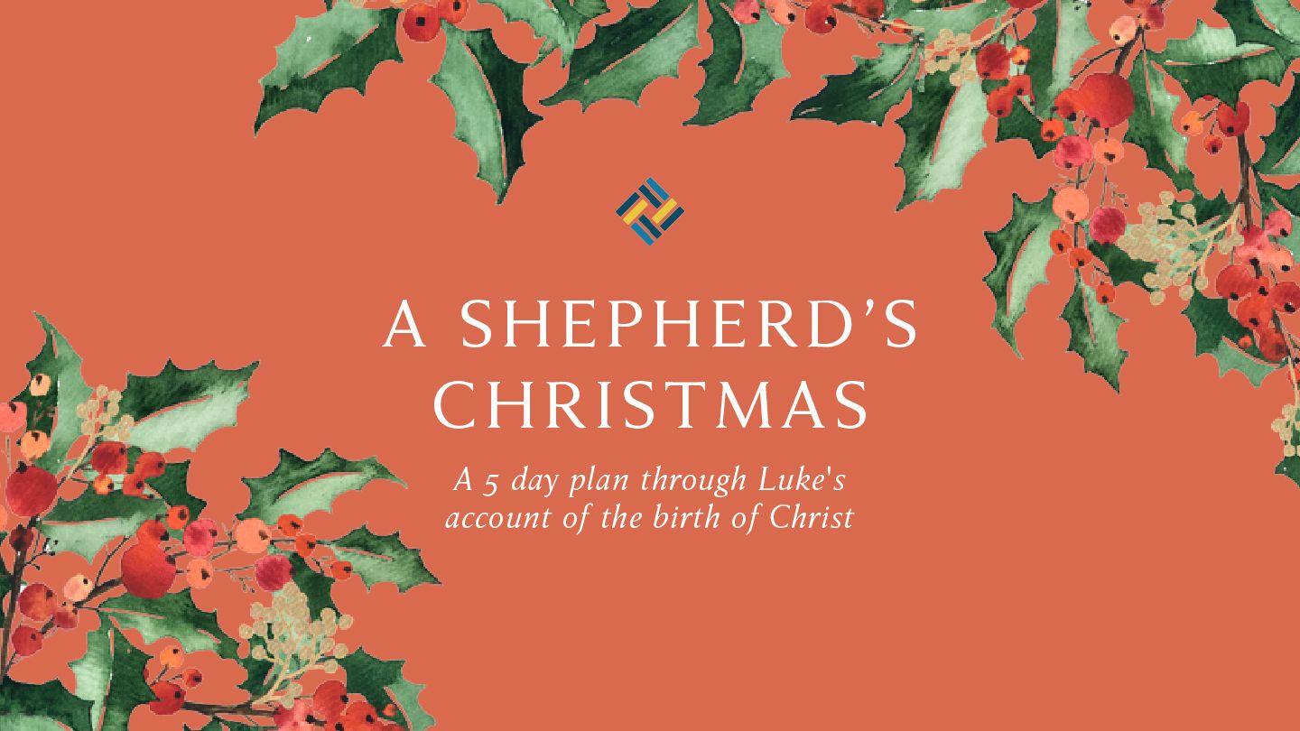 A Shepherd’s Christmas: A 5-Day Plan Through Luke's Account of the Birth of Christ