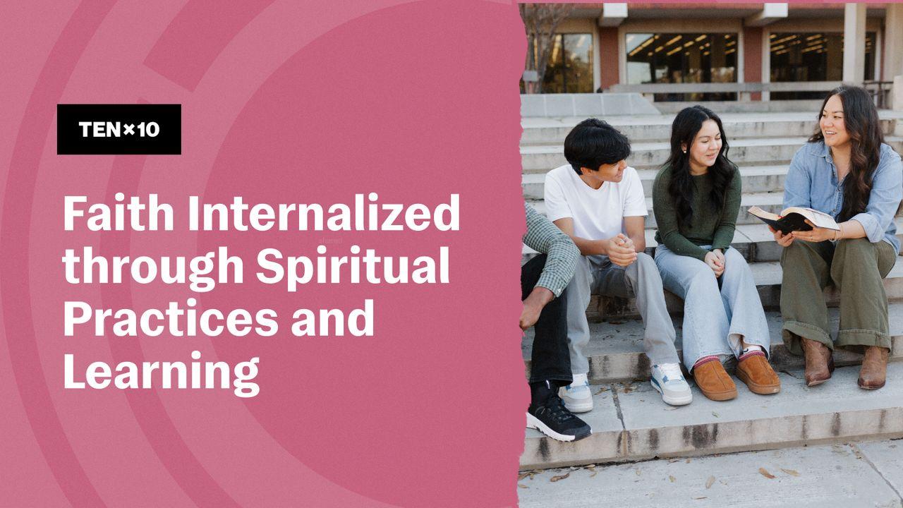 Faith Formation Framework Series 2: Faith Internalized Through Spiritual Practices and Learning