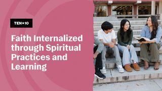 Faith Formation Framework Series 2: Faith Internalized Through Spiritual Practices and Learning