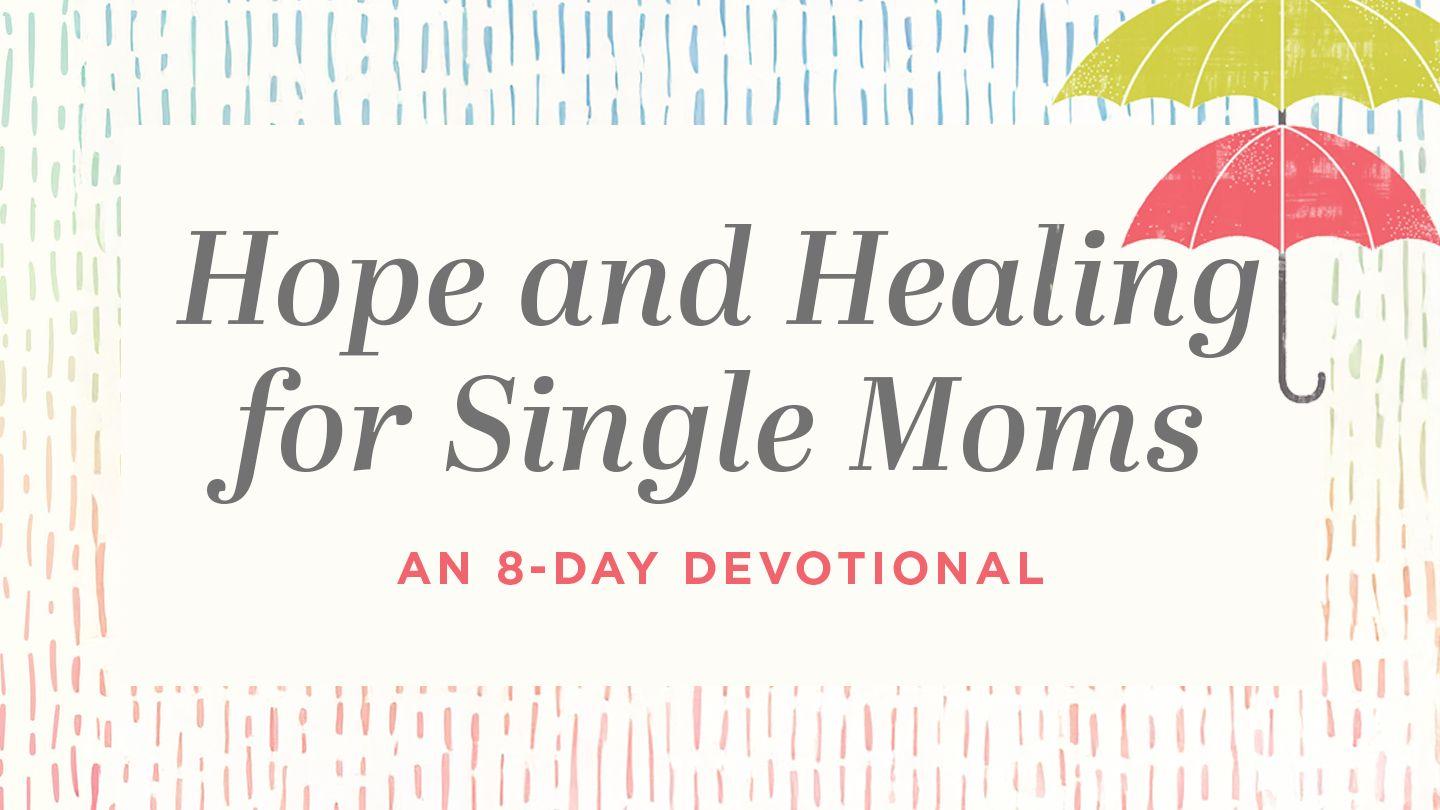 Hope and Healing for Single Moms