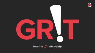 GRIT: Intense Fellowship
