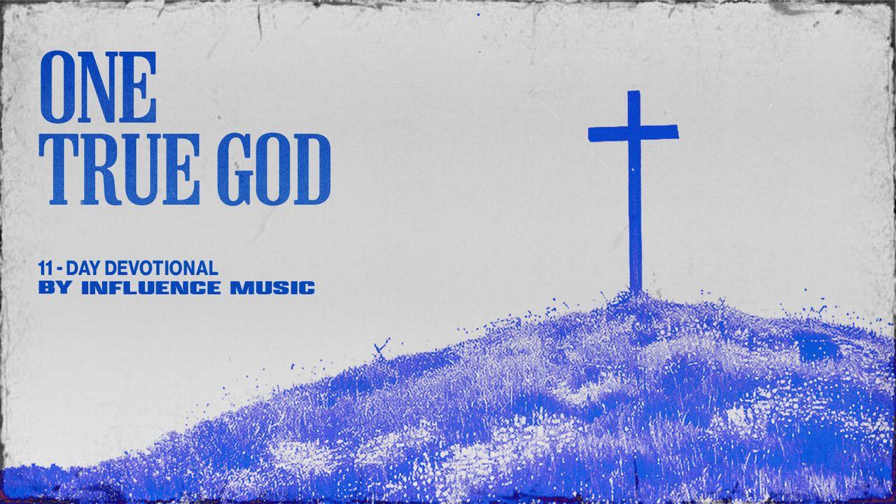 One True God: A Devotional From Influence Music