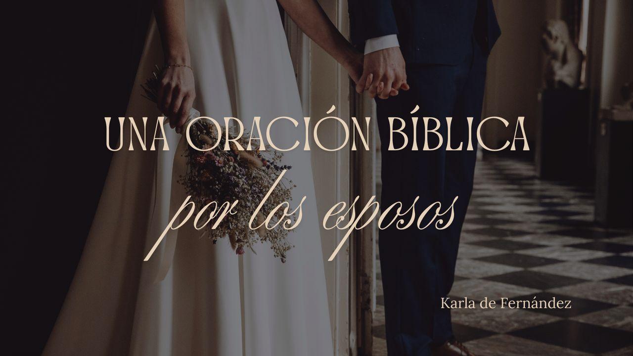 Una Oración Bíblica Por Los Esposos