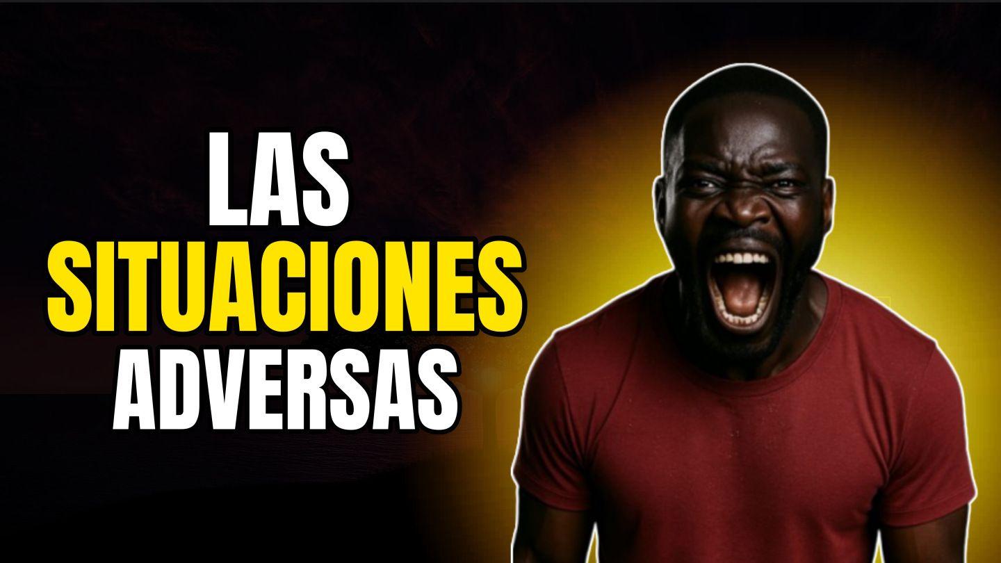 Las Situaciones Adversas