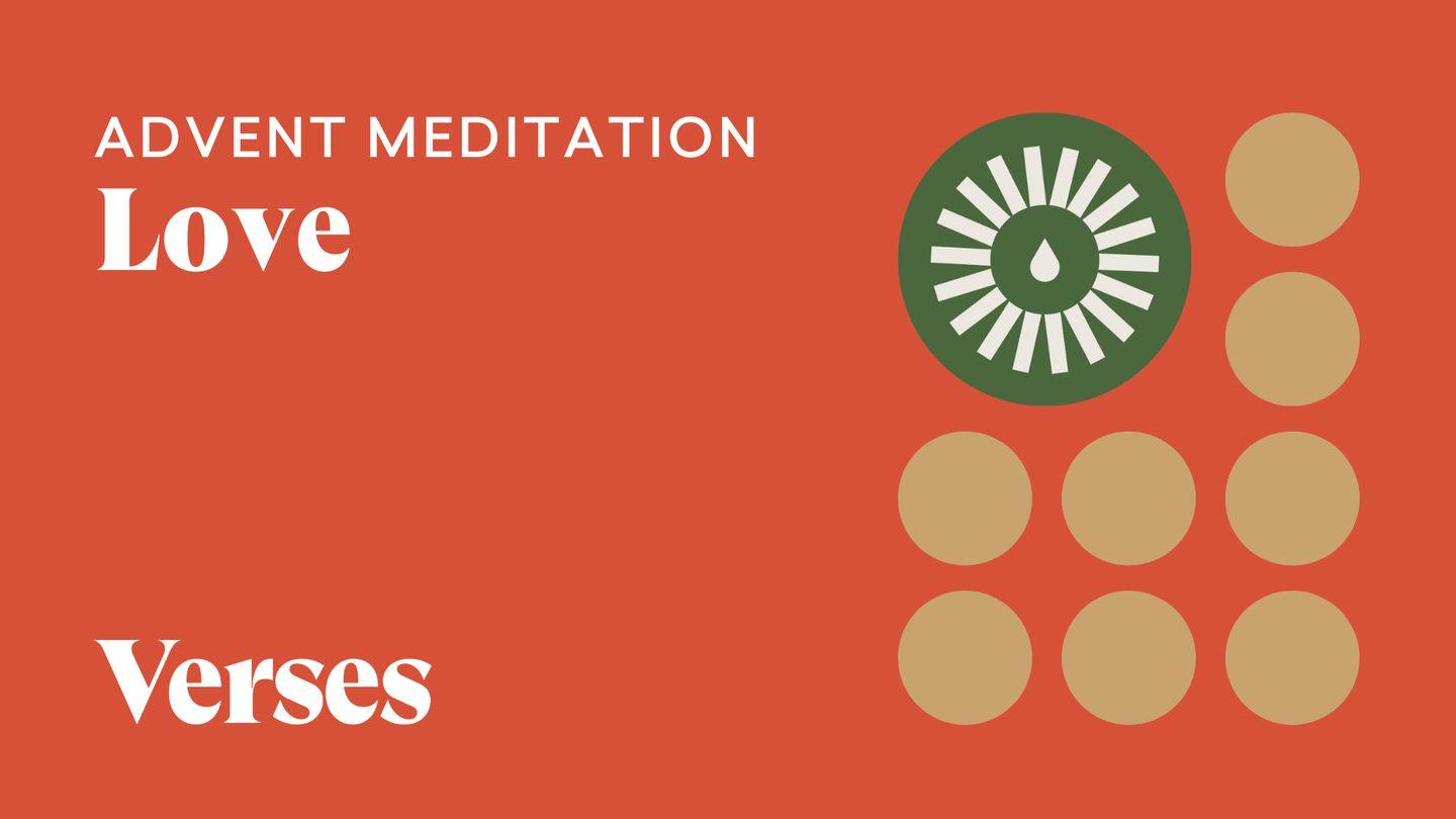 Advent Meditation: Love
